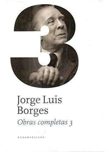 Obras Completas 3 Borges (td) - Borges, Jorge Luis