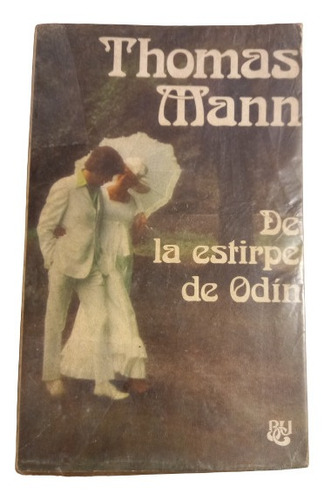 Thomas Mann.  De La Estirpe De Odín