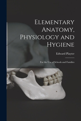 Libro Elementary Anatomy, Physiology And Hygiene [microfo...