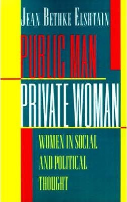 Public Man, Private Woman - Jean Bethke Elshtain (paperba...