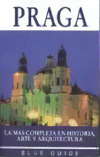 Praga  Blue Guide, De Michael Jacobs. Editorial Omega, Tapa Blanda, Edición 2001 En Español