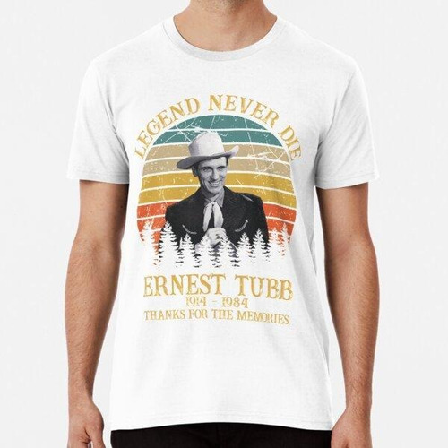 Remera Legend Never Die Ernest Tubb Retro Gracias Por Los Re