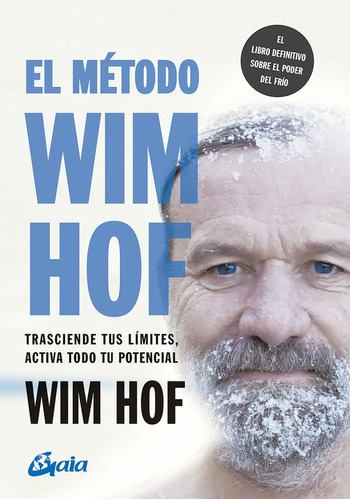 El Método Wim Hof, de Wim Hof. Editorial Gaia, tapa blanda en español, 2021
