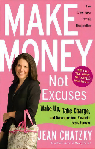 Make Money, Not Excuses, De Jean Chatzky. Editorial Random House Usa Inc, Tapa Blanda En Inglés
