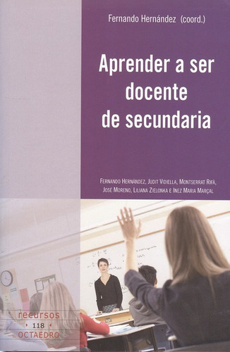 Aprender A Ser Docente De Secundaria, De Hernández, Fernando. Editorial Octaedro, Tapa Blanda, Edición 1 En Español, 2011