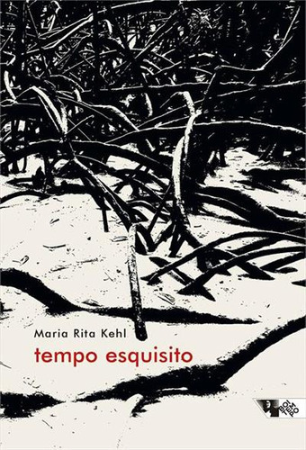 Tempo Esquisito - 1ªed.(2023), De Maria Rita Kehl. Editora Boitempo, Capa Mole, Edição 1 Em Português, 2023