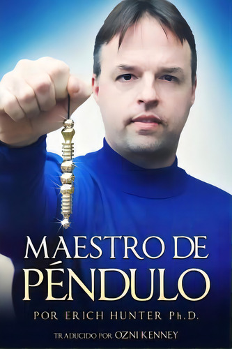 Maestro De P Ndulo, De Erich Hunter Ph D. Editorial Createspace Independent Publishing Platform, Tapa Blanda En Español