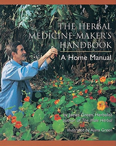 Book : The Herbal Medicine-maker's Handbook: A Home Manual