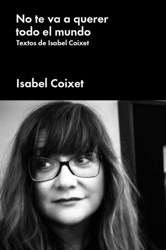 No Te Va A Querer Todo El Mundo - Isabel Coixet