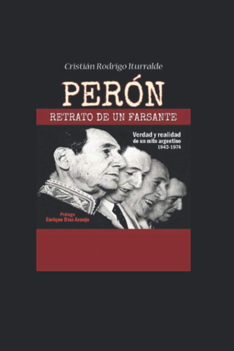 Libro: Perón: Retrato De Un Farsante (spanish Edition)