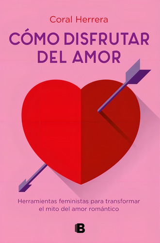 Libro Como Disfrutar Del Amor Por Coral Herrera