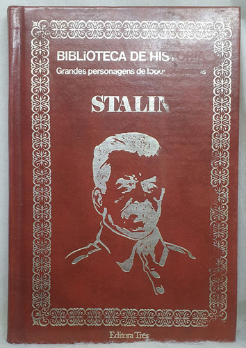 Livro Stalin - Grandes Personagens De Todos Os Tempos 7 - Biblioteca De História - Editora Três (Usado)