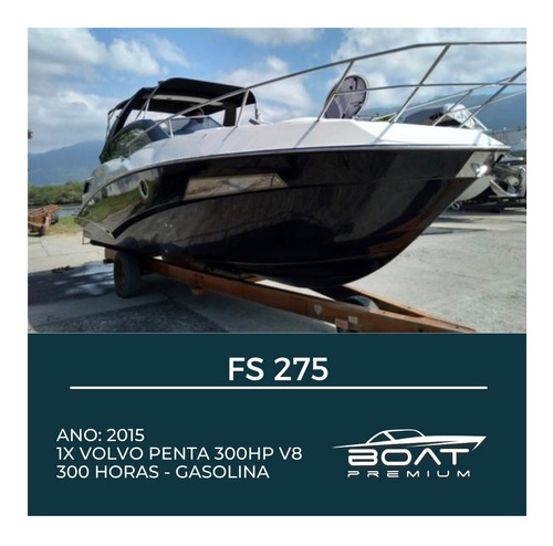 Imagem 1 de 1 de Fs 275, 2015, 1x Volvo Penta 300hp V8 - Real Class - Evolve