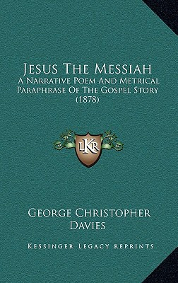 Libro Jesus The Messiah: A Narrative Poem And Metrical Pa...