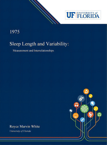 Sleep Length And Variability: Measurement And Interrelationships, De White, Royce., Vol. 1. Editorial Dissertation Discovery Co, Tapa Dura En Inglés, 1975