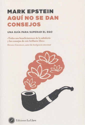 Libro: Aqui No Se Dan Consejos. Goleman, Daniel. Ediciones L