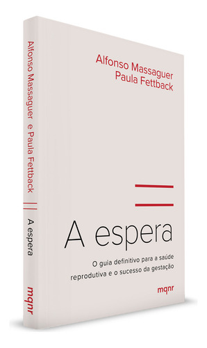 A Espera: O Guia Definitivo Para A Saúde Reprodutiva E O Sucesso Da Gestação, De Paula Fettback., Vol. 1. Editorial Maquinaria Editorial, Capa Mole, Edição 1 Em Português, 2024