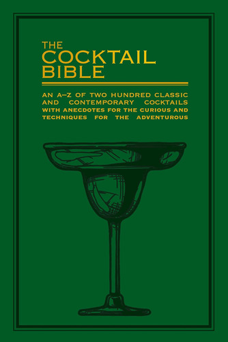 Libro: The Cocktail Bible: An A-z Of Two Hundred Classic And