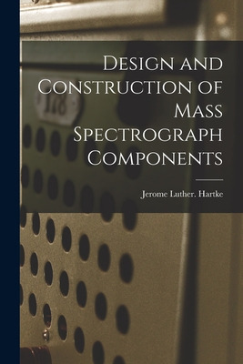 Libro Design And Construction Of Mass Spectrograph Compon...