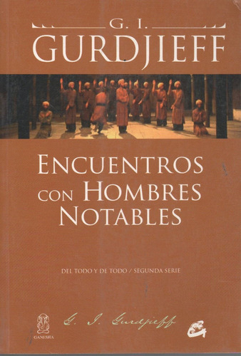 ENCUENTRO CON HOMBRES NOTABLES, de Gurdjieff, George. Editorial Gaia, tapa blanda en español, 2017