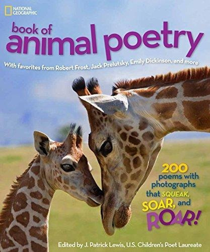 National Geographic Book Of Animal Poetry: 200 Poems With Ph