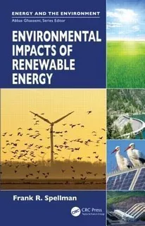 Environmental Impacts Of Renewable Energy - Frank R. Spel...