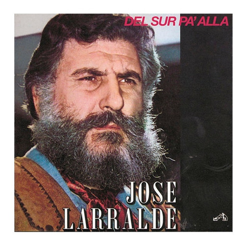 Cd José Larralde - Del Sur Pa´allá - Sony