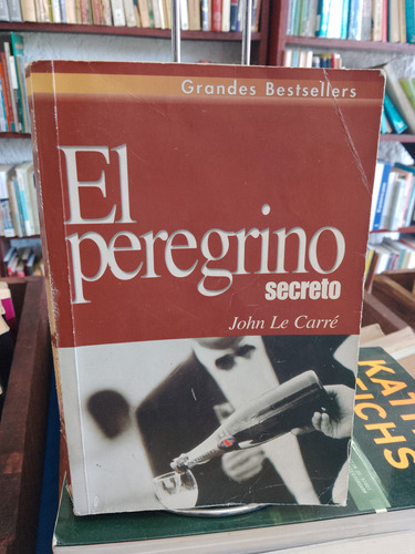 El Peregrino Secreto. John Le Carré 