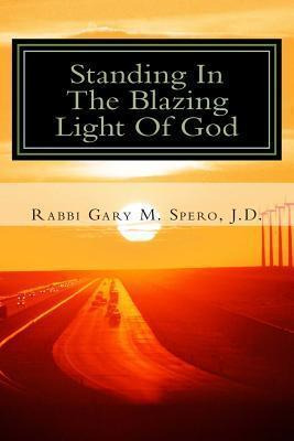 Libro Standing In The Blazing Light Of God - Rabbi Gary M...