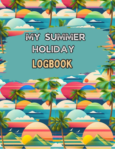 Libro: My Summer Holiday Logbook: Record Tracker Book,