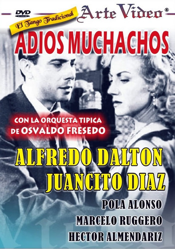 Adios Muchachos- Alfredo Dalton- Juancito Diaz- Dvd Original