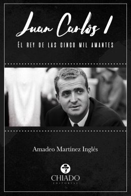 Juan Carlos I El Rey De Las Cinco Mil Amantes - Martinez ...