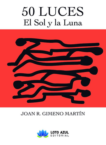 50 Luces. El Sol Y La Luna, De Gimeno Martín, Joan R.. Editorial Loto Azul, Tapa Blanda En Español