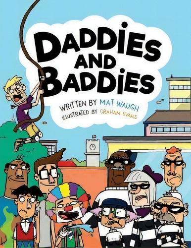 Daddies And Baddies, De Mat Waugh. Editorial Big Red Button Books, Tapa Blanda En Inglés