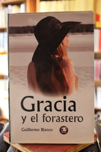 Gracia Y El Forastero - Guillermo Blanco