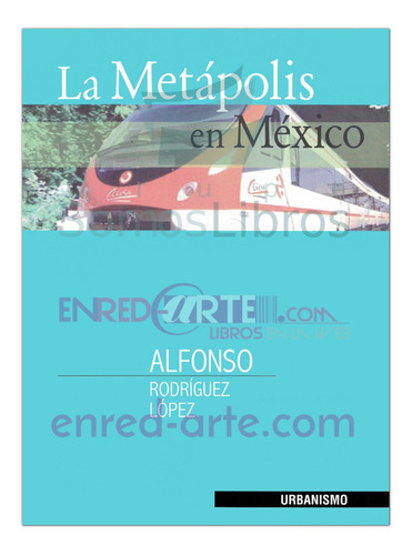 La Metápolis En México - Alfonso Rodríguez López