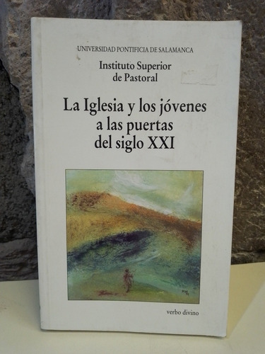 La Iglesia Y Los Jóvenes A Las Puertas Del Siglo Xxi