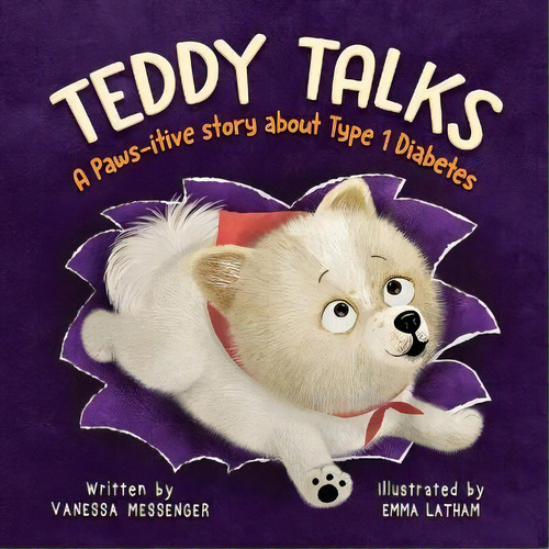 Teddy Talks : A Paws-itive Story About Type 1 Diabetes, De Vanessa Messenger. Editorial Messenger Publishing, Tapa Blanda En Inglés