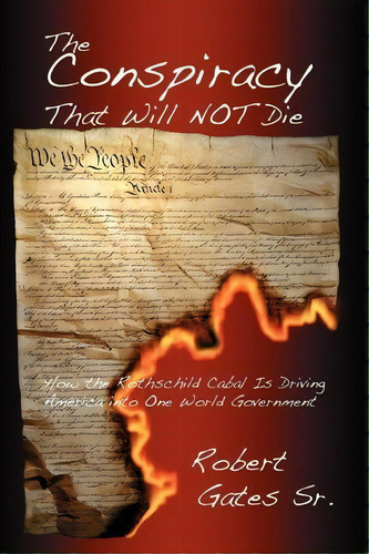 The Conspiracy That Will Not Die, De Sr. Robert Gates. Editorial Elderberry Press, Tapa Blanda En Inglés