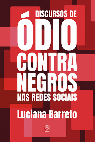 Livro Discursos De Ódio Contra Negros Nas Redes Sociais