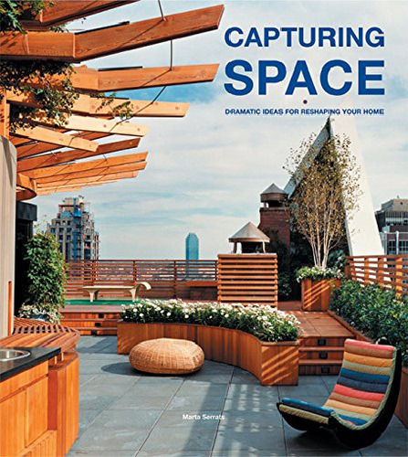 Capturing Space: Dramatic Ideas For Reshaping Your Home