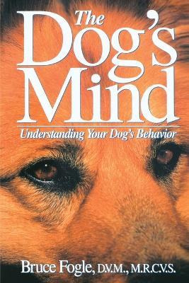The Dog's Mind : Understanding Your Dog's Behaviour - Bru...
