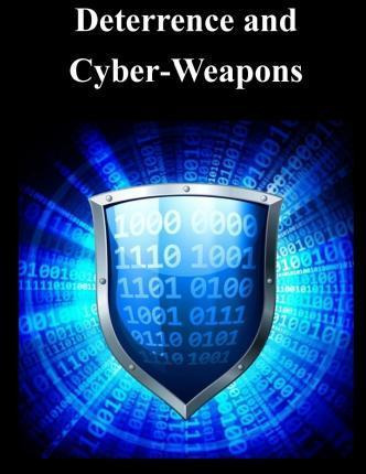 Libro Deterrence And Cyber-weapons - Naval Postgraduate S...