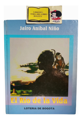 Jairo Aníbal Niño - El Rio De La Vida - 1994 - Ilustrado 