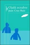 Ojalá Octubre - Juan Cruz Ruiz *