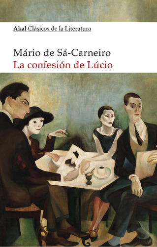 LA CONFESION DE LUCIO: No Aplica, de Mário de Sá-Carneiro. Serie No aplica, vol. No aplica. Editorial Akal, tapa pasta blanda, edición 1 en español, 2022