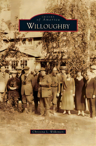 Willoughby, De Wilkinson, Christina L.. Editorial Arcadia Lib Ed, Tapa Dura En Inglés