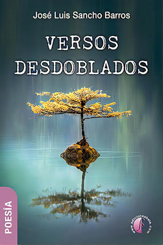 Versos Desdoblados, De Sancho Barros, Jose Luis. Editorial Ediciones Beta Iii Milenio, S.l., Tapa Blanda En Español