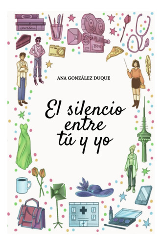 Libro: El Silencio Entre Tú Y Yo: Novela Romántica Contempor