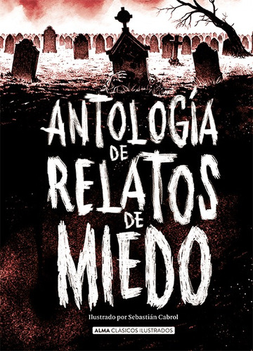 Antologia De Relatos De Miedo - Clasicos Ilustrados